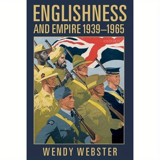 Englishness and Empire 1939-1965 (Paperback)