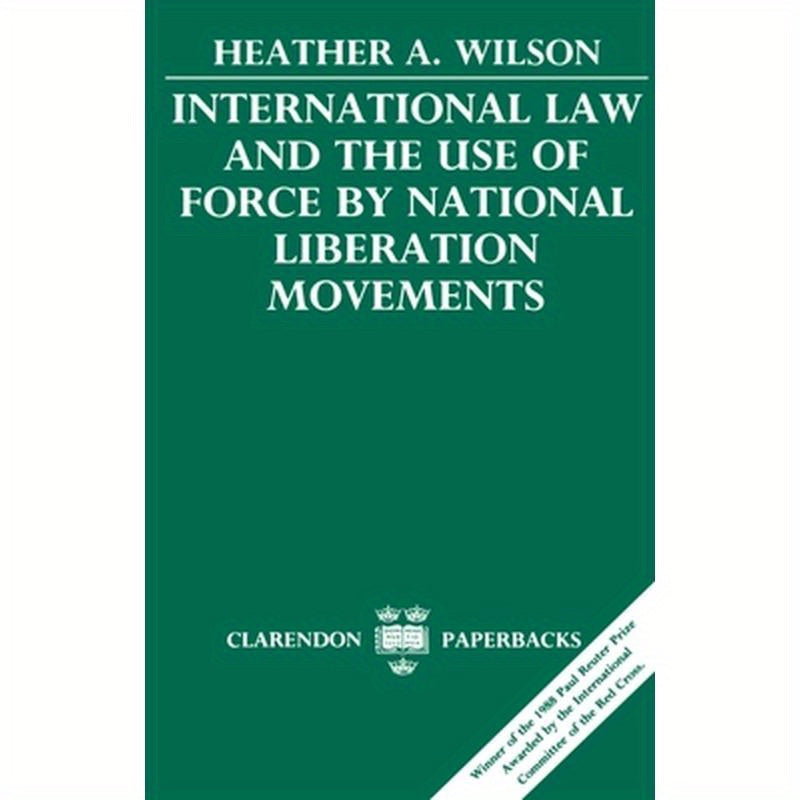 International Law and the Use of Force by National Liberation Movements
