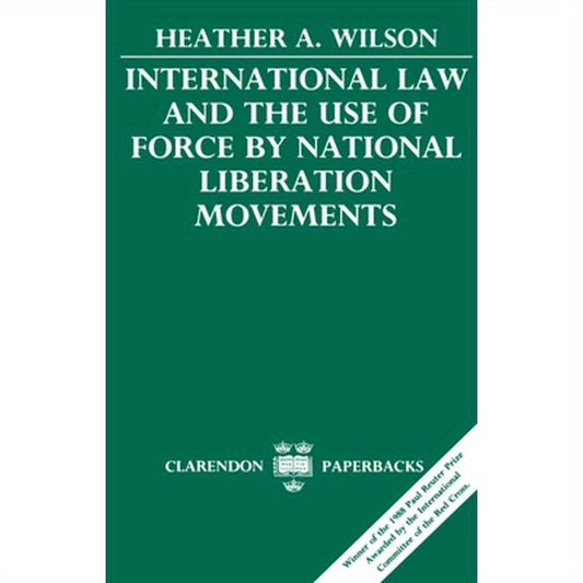 International Law and the Use of Force by National Liberation Movements