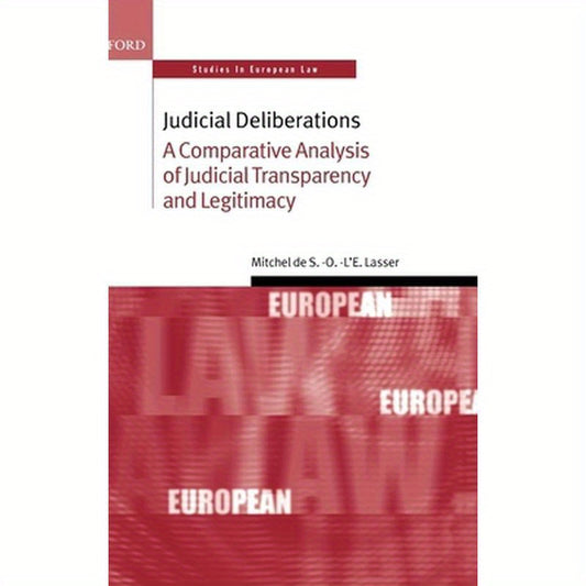 Judicial Deliberations: A Comparative Analysis of Judicial Transparency and Legitimacy