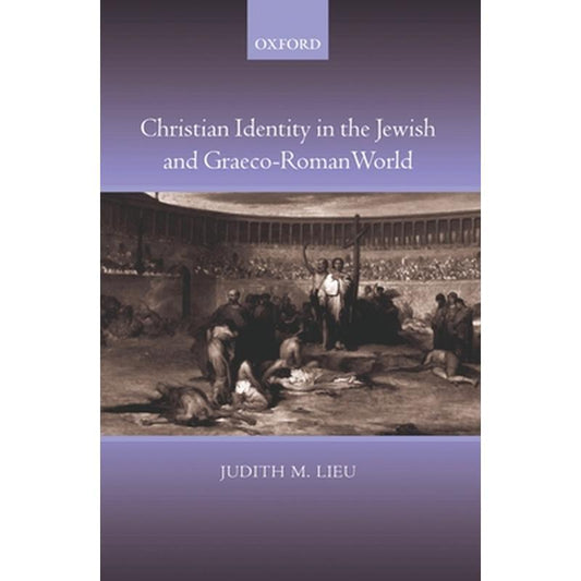 Christian Identity in the Jewish and Graeco-Roman World