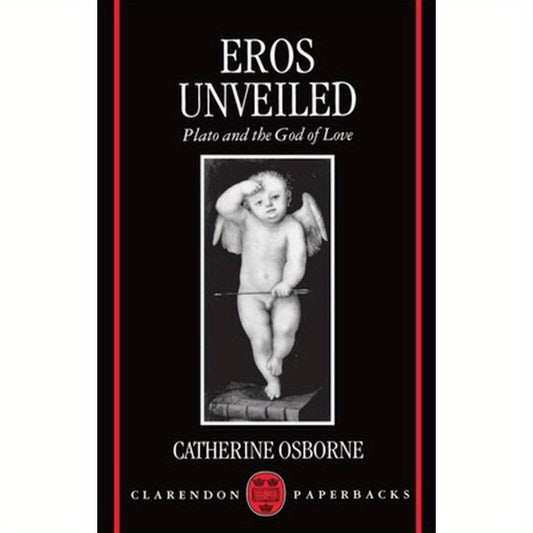 Eros Unveiled: Plato and the God of Love