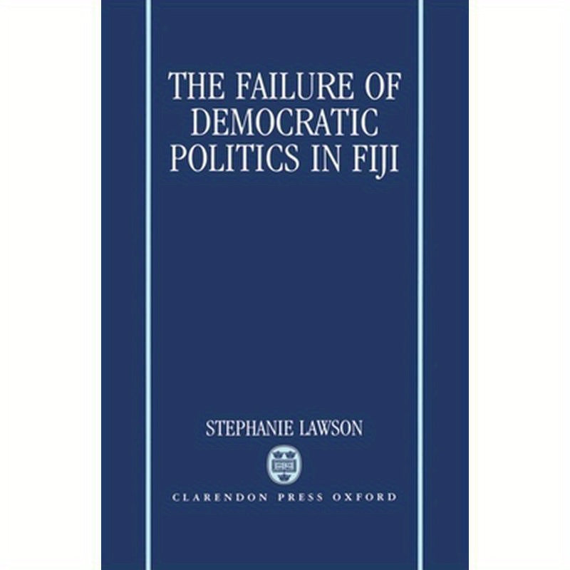 The Failure of Democratic Politics in Fiji