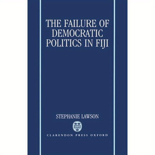 The Failure of Democratic Politics in Fiji