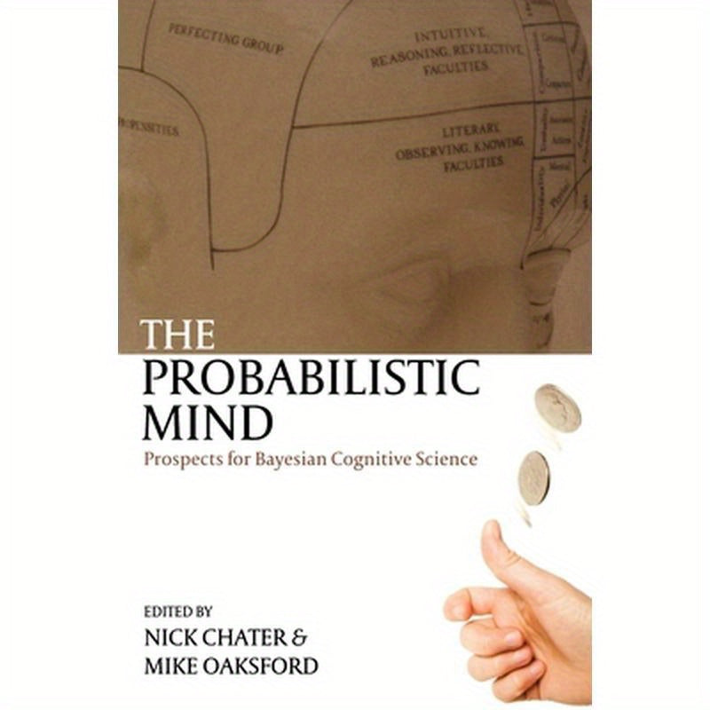 The Probabilistic Mind: Prospects for Bayesian Cognitive Science