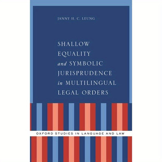 Shallow Equality and Symbolic Jurisprudence in Multilingual Legal Orders