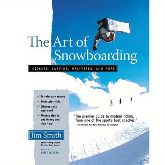 The Art of Snowboarding: Kickers, Carving, Half-Pipe, and More