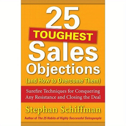 25 Toughest Sales Objections-And How to Overcome Them