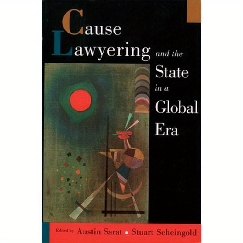 Cause Lawyering and the State in a Global Era