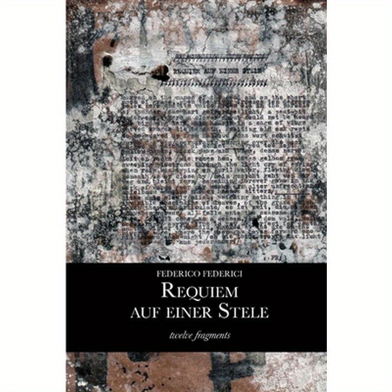 Requiem auf einer Stele (twelve fragments)