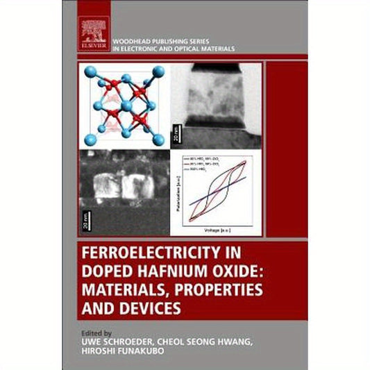 Ferroelectricity in Doped Hafnium Oxide: Materials, Properties and Devices
