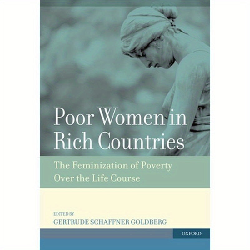 Poor Women in Rich Countries: The Feminization of Poverty Over the Life Course