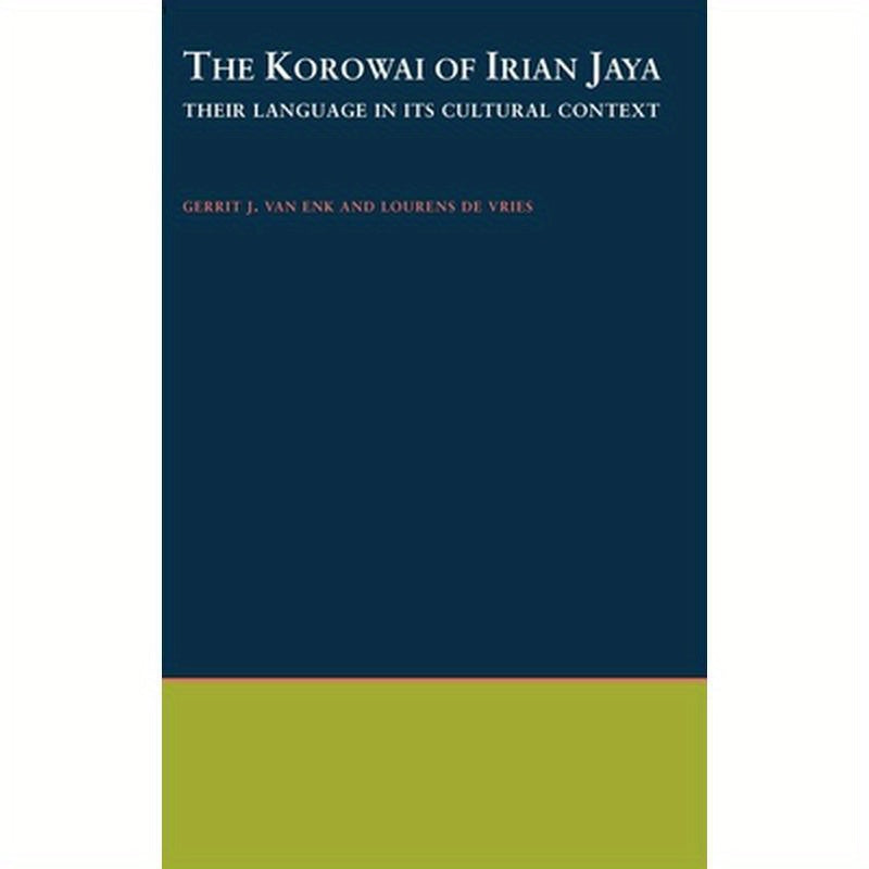 The Korowai of Irian Jaya: Their Language in Its Cultural Context