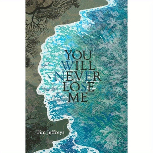 You Will Never Lose Me: Stories