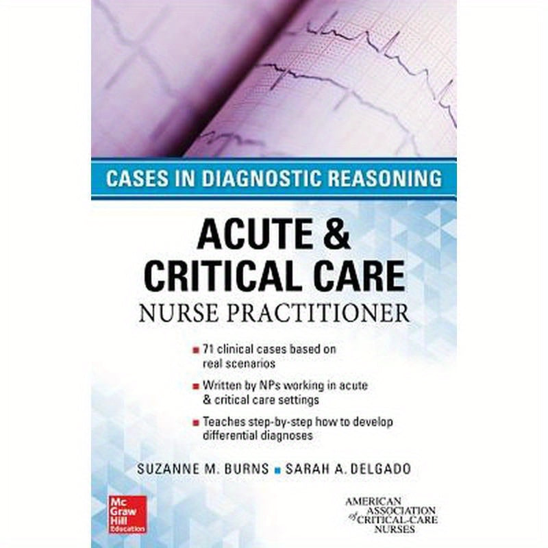 Acute & Critical Care Nurse Practitioner: Cases in Diagnostic Reasoning
