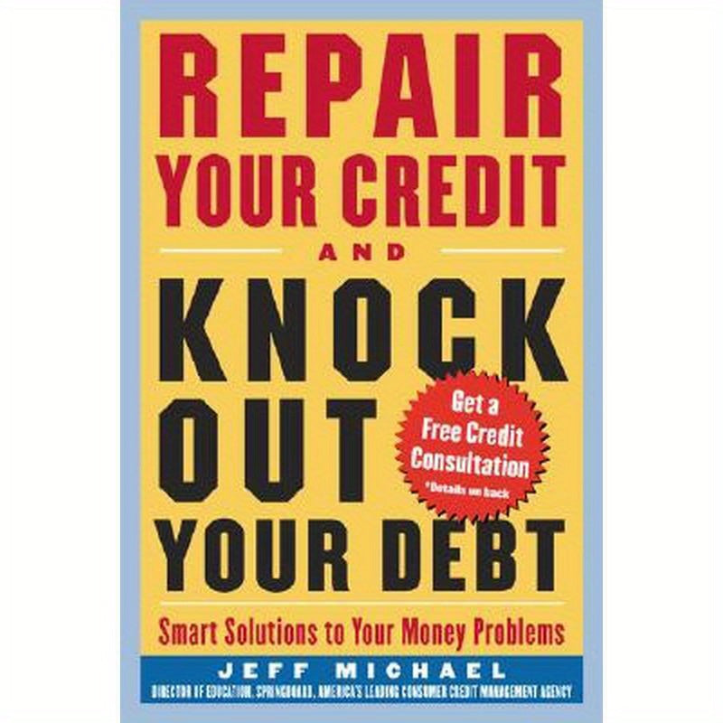Repair Your Credit and Knock Out Your Debt