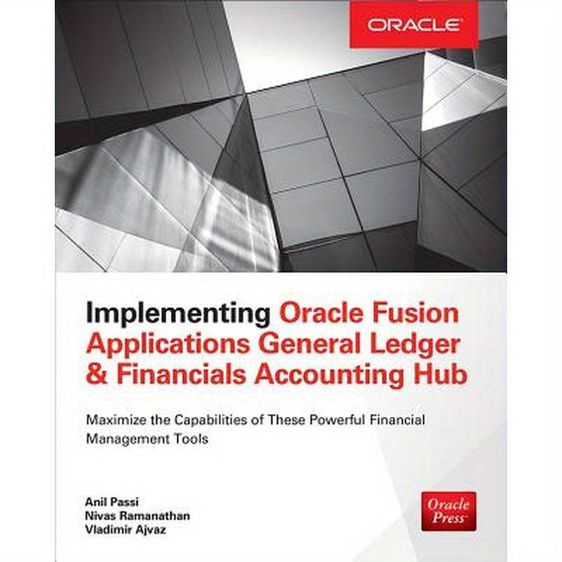 Implementing Oracle Fusion General Ledger and Oracle Fusion Accounting Hub