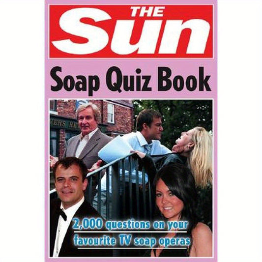 The Sun Soap Quiz Book: 2000 Questions on Your Favourite TV Soap Operas