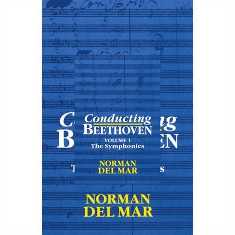 Conducting Beethoven: Volume 1: The Symphonies