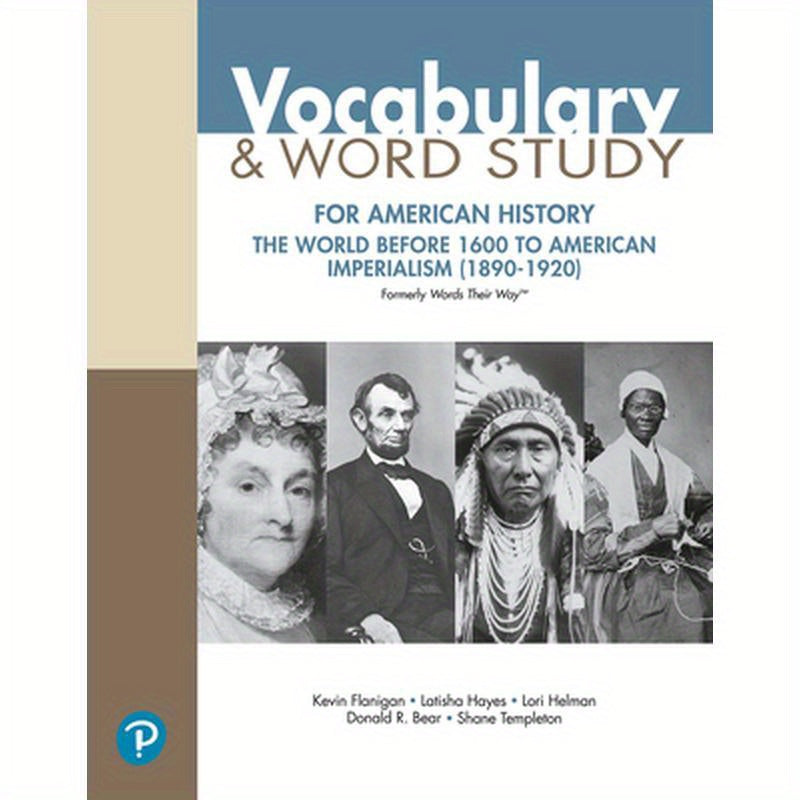 Vocabulary and Word Study for American History: The World Before 1600 to American Imperialism 1890-1920 (Formerly Words Their Way(tm))