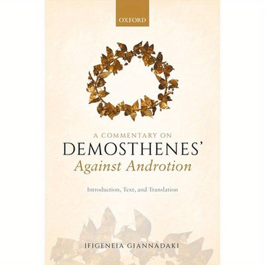 Commentary on Demosthenes' Against Androtion: Introduction, Text, and Translation