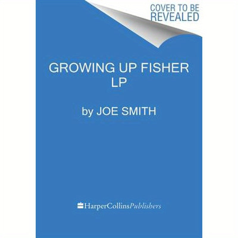 Growing Up Fisher: Musings, Memories, and Misadventures