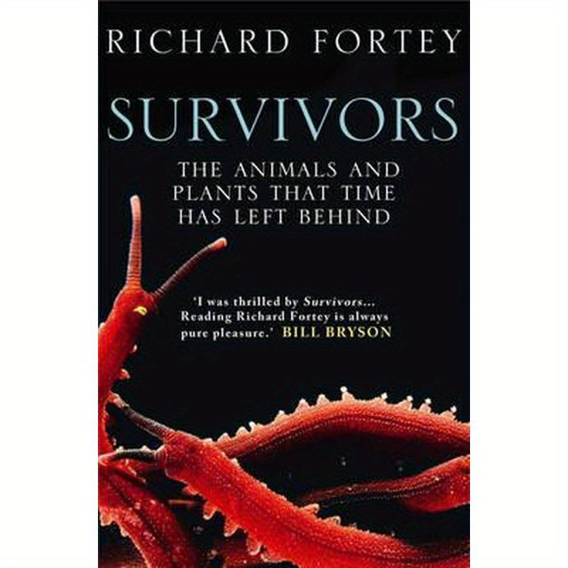 Survivors: The Animals and Plants That Time Has Left Behind