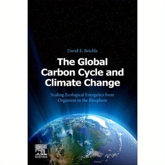 The Global Carbon Cycle and Climate Change: Scaling Ecological Energetics from Organism to the Biosphere