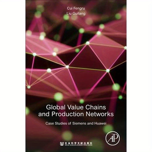 Global Value Chains and Production Networks: Case Studies of Siemens and Huawei