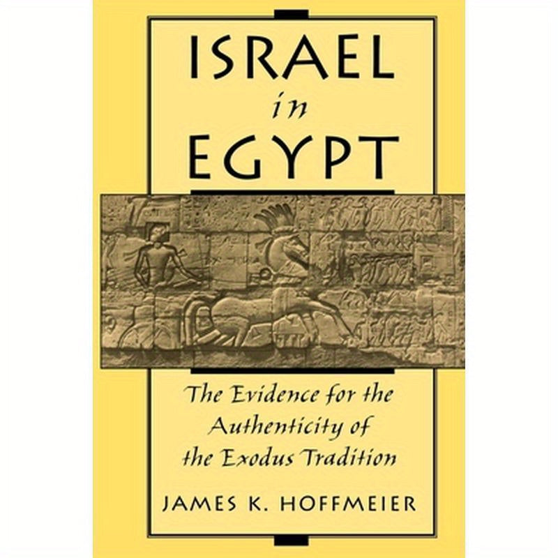 Israel in Egypt: The Evidence for the Authenticity of the Exodus Tradition