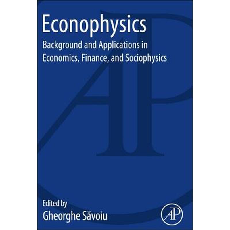 Econophysics: Background and Applications in Economics, Finance, and Sociophysics