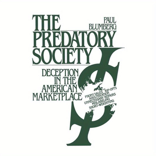 The Predatory Society: Deception in the American Marketplace