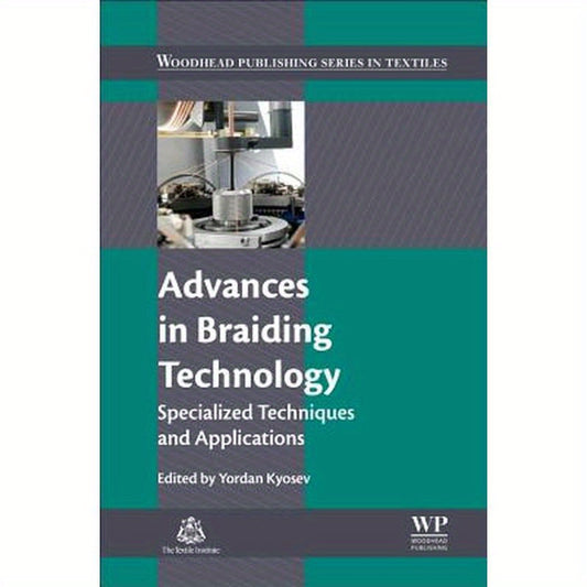 Advances in Braiding Technology: Specialized Techniques and Applications