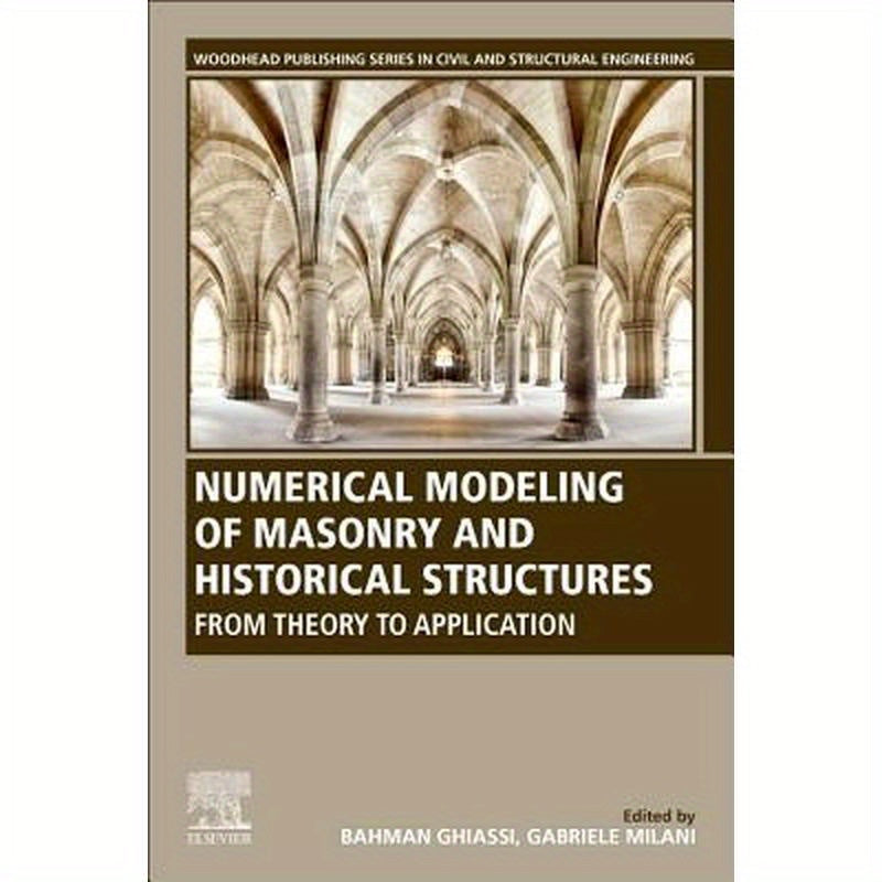 Numerical Modeling of Masonry and Historical Structures: From Theory to Application