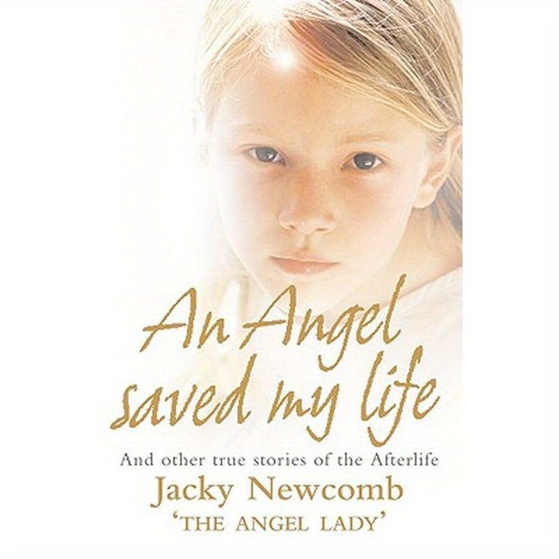 An Angel Saved My Life: And Other True Stories of the Afterlife