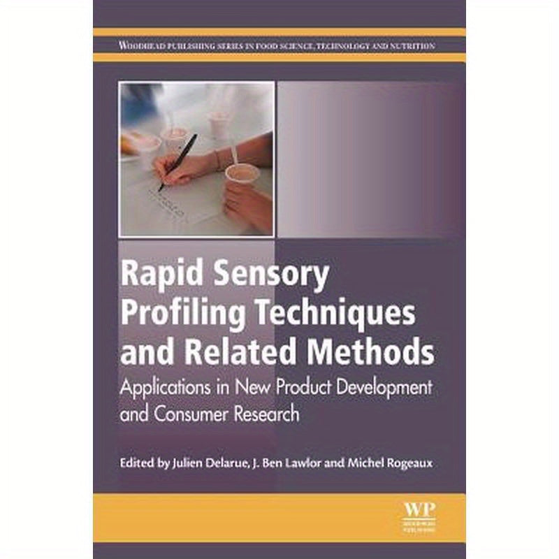 Rapid Sensory Profiling Techniques: Applications in New Product Development and Consumer Research