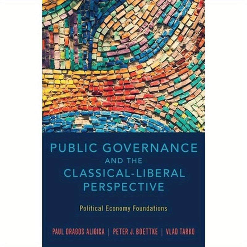 Public Governance and the Classical-Liberal Perspective: Political Economy Foundations