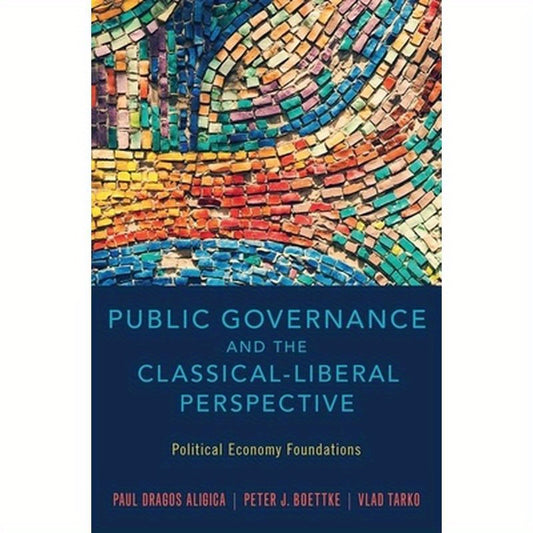 Public Governance and the Classical-Liberal Perspective: Political Economy Foundations