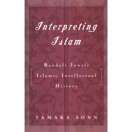 Interpreting Islam: Bandali Jawzi's Islamic Intellectual History