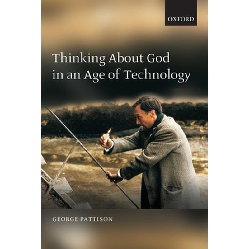 Thinking about God in an Age of Technology