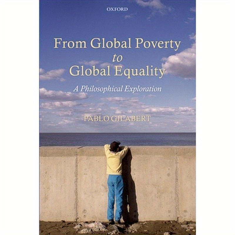 From Global Poverty to Global Equality: A Philosophical Exploration