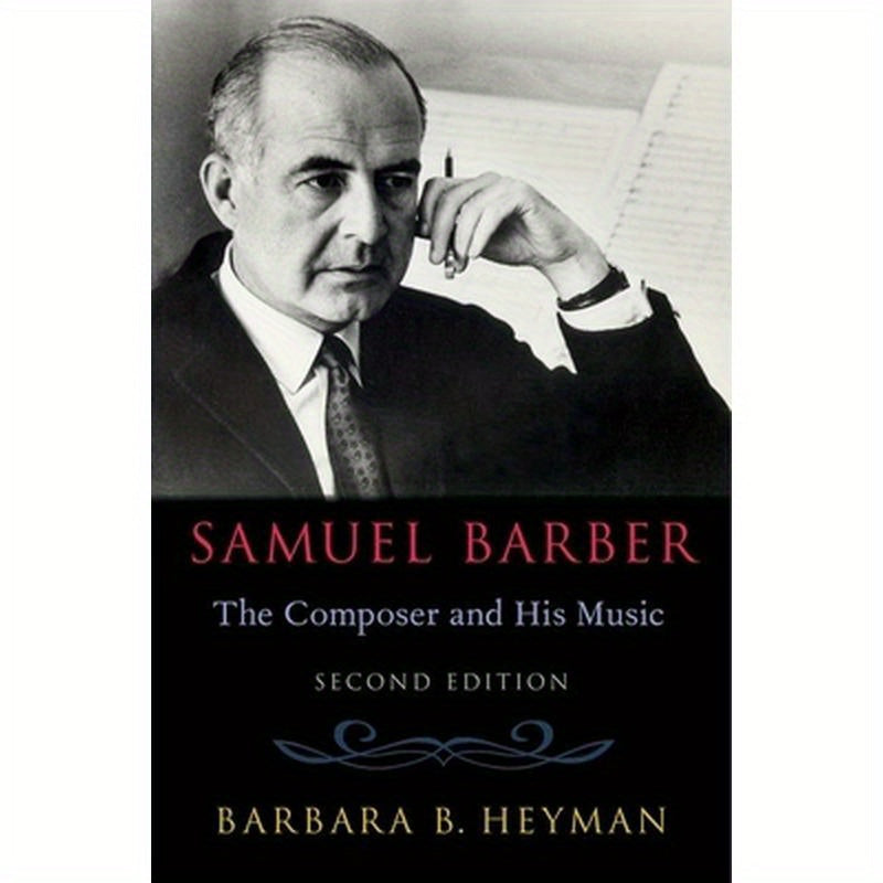 Samuel Barber: The Composer and His Music