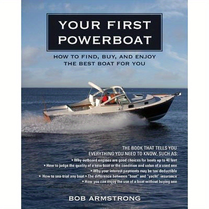 Your First Powerboat: How to Find, Buy, and Enjoy the Best Boat for You