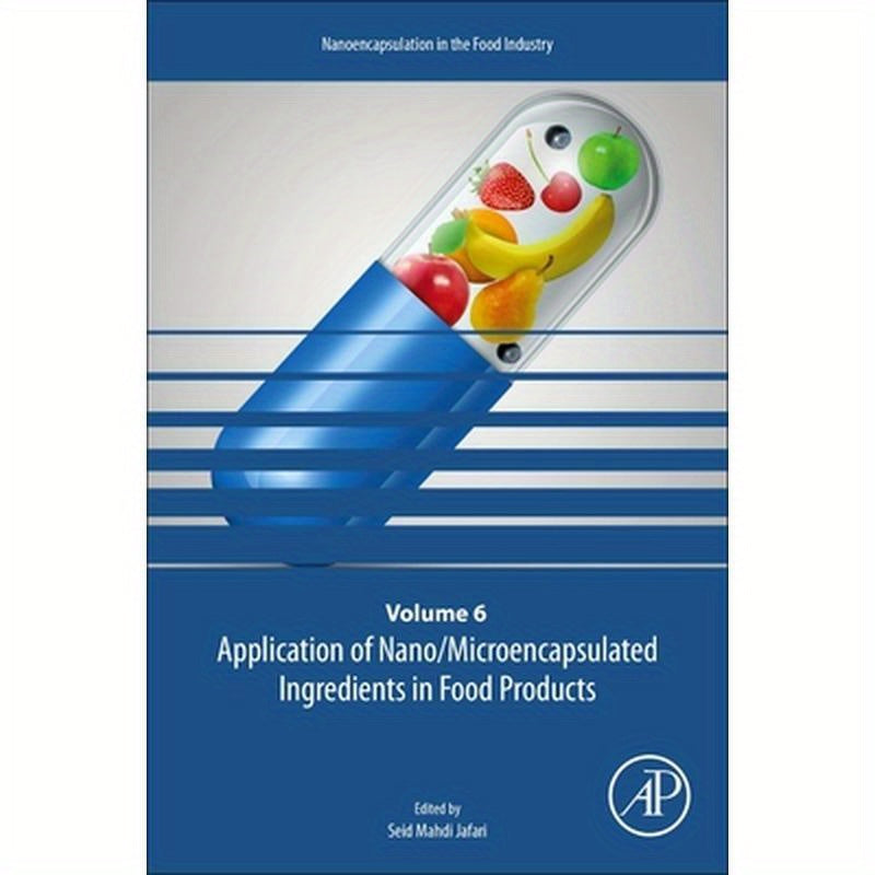 Application of Nano/Microencapsulated Ingredients in Food Products: Volume 6