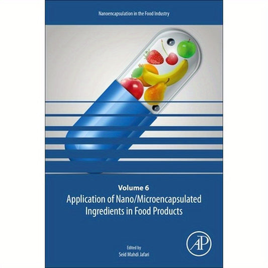 Application of Nano/Microencapsulated Ingredients in Food Products: Volume 6