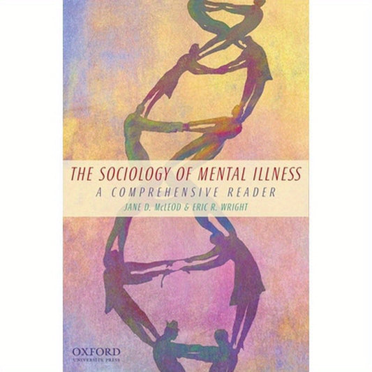 The Sociology of Mental Illness: A Comprehensive Reader