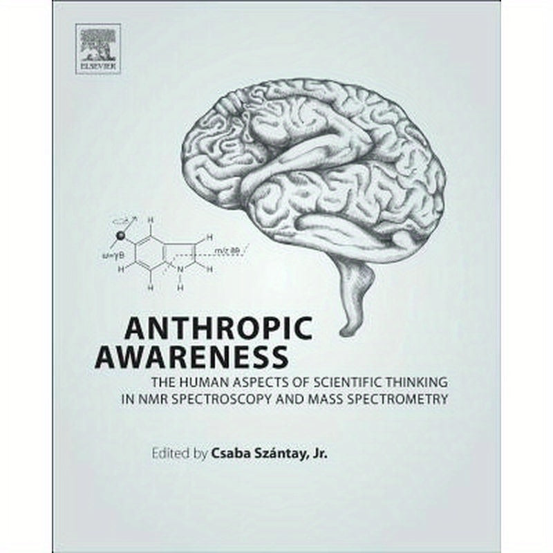 Anthropic Awareness: The Human Aspects of Scientific Thinking in NMR Spectroscopy and Mass Spectrometry