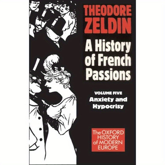 France, 1848-1945: Anxiety and Hypocrisy