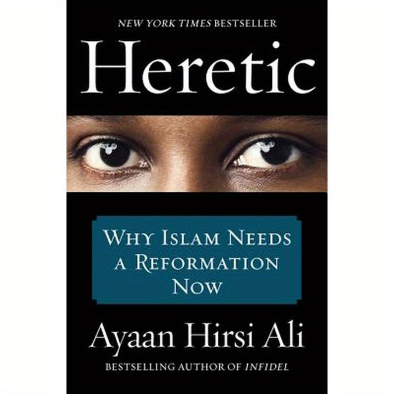 Heretic: Why Islam Needs a Reformation Now