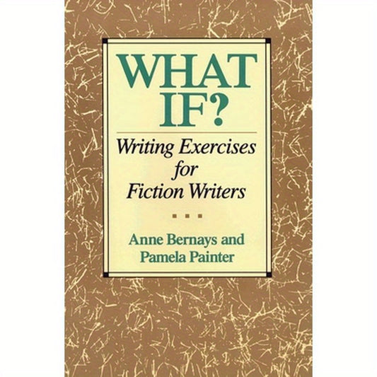 What If?: Writing Exercises for Fiction Writers
